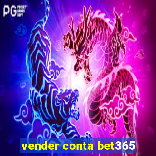 vender conta bet365